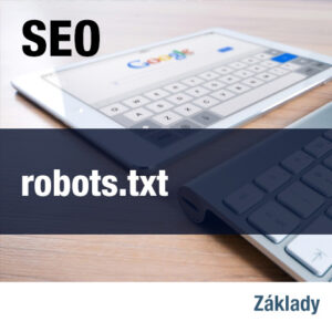 Přečtete si více ze článku Optimalizace webu – Robots.txt